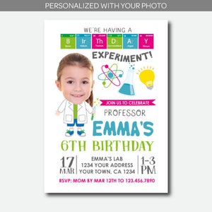May include: A colorful birthday invitation for a 6th birthday party with a science theme. The invitation features a photo of a child dressed as a scientist, a beaker, a light bulb, and a periodic table. The text reads "We're having a science experiment! Join us to celebrate Professor Emma's 6th Birthday. Emma's Lab 1234 Your Address Your Town, CA 1234 1-3 PM RSVP: Mom by Mar 12th to 123.456.7890"