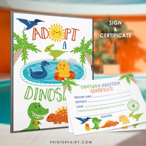 May include: Adopt a Dinosaur party sign and certificate. The sign features a cartoon sun, palm trees, and dinosaurs swimming in a pool. The certificate has a space for the dinosaur's name, birthdate, color, and a signature line. The text on the sign reads "Adopt a Dinosaur".