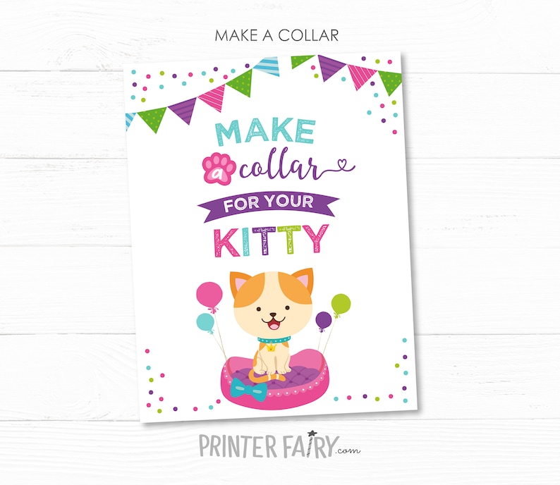 May include: A printable sign with a cartoon cat wearing a collar and sitting in a pink bed. The sign says "Make a collar for your kitty" with colorful confetti and flags around the text.