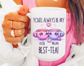 Personalized Best Friend Mug, You'll Always Be My Best-Tea Coffee Mug, Best Friend Birthday Gift, Sister Gift, Custom Names Friendship Mug