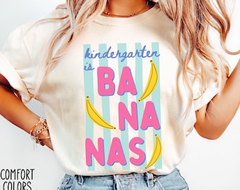 Bananas Funny Kindergarten Teacher Shirt, Last Day of School Shirt, Back to School Tee, Comfort Colors Kindergarten Team Shirt, Teacher Gift