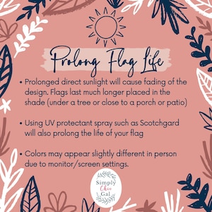 May include: A pink background with white and navy blue floral designs and the text "Prolong Flag Life". The text advises on how to extend the life of a flag by avoiding direct sunlight and using UV protectant spray.