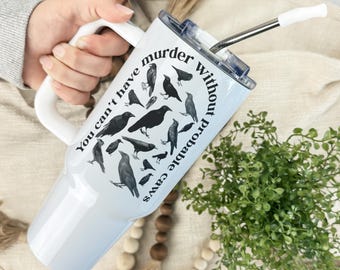 Funny Black Crow Tumbler, 20 or 40 oz Tumbler, Gothic Raven Gifts, True Crime Lover, Spooky Halloween Tumbler, Bird Lover Travel Mug