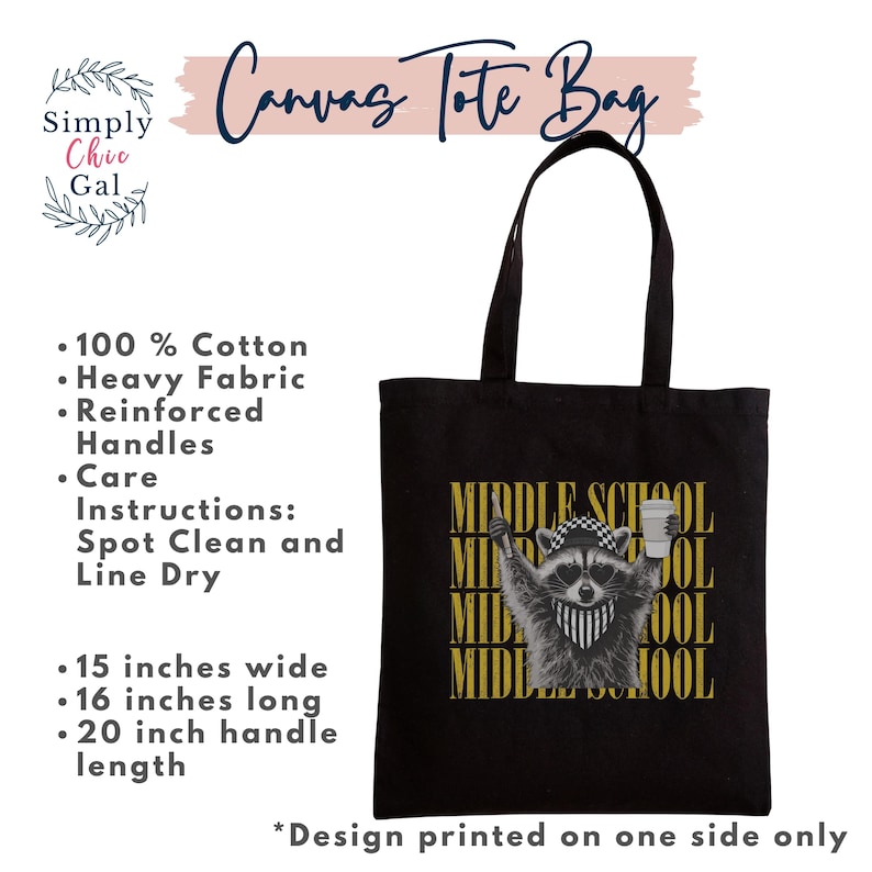 May include: A black canvas tote bag featuring a graphic of a raccoon wearing a checkered hat and bandana, holding a coffee cup. The text "MIDDLE SCHOOL" is repeated in gold behind the raccoon. The bag measures 15 inches wide and 16 inches long.