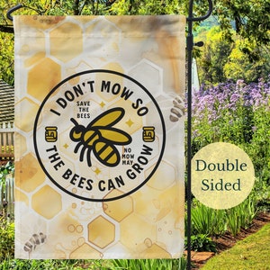 No Mow May Garden Flag, I Don't Mow So the Bees Can Grow, Pollinator Garden Yard Sign, Bee Garden Decor, Outdoor Bee Sign