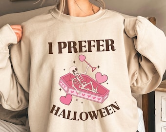 I Prefer Halloween Spooky Valentine Shirt, Sarcastic Comfort Colors Funny Skeleton Shirt, Gothic Sweatshirt, Ironic Valentine's Day Gift