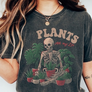 Comfort Colors Skeleton Funny Houseplant Shirt Plants are My Life, Mom Gardener Gift, Skull, Gardening, Botanical Indoor House Plants Pepper