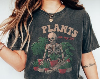 Comfort Colors Skeleton Funny Houseplant Shirt- Plants are My Life, Mom Gardener Gift, Skull, Gardening, Botanical Indoor House Plants