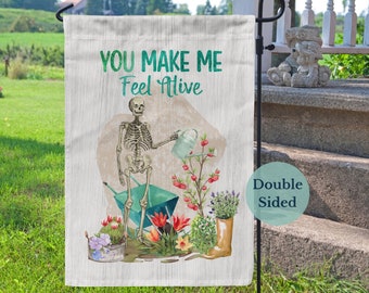 Funny Skeleton With Watering Can Garden Flag, You Make Me Feel Alive Gardening Humor, Gift for Gardener, Funny Garden Flag, Garden Gift