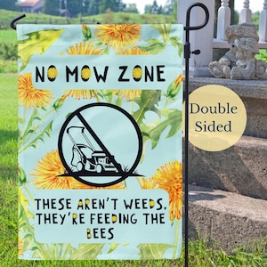 No Mow Zone Garden Flag, These Aren&#39;t Weeds They&#39;re Feeding the Bees, Pollinator Garden Yard Sign, Outdoor Bee Garden Decor