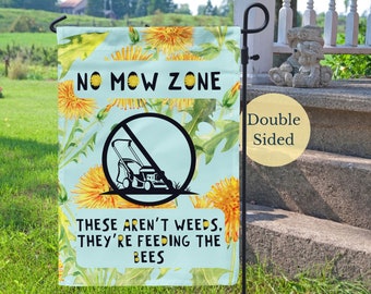 No Mow Zone Garden Flag, These Aren't Weeds They're Feeding the Bees, Pollinator Garden Yard Sign, Outdoor Bee Garden Decor