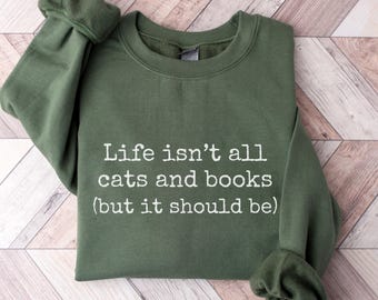 Funny Cats & Books Sweatshirt, Cat Lover Gift, Book Lover Gifts, Reading Shirt, Gift For Bookworm, Grandma Sweatshirt, Mother's Day Gift