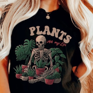 Comfort Colors Skeleton Funny Houseplant Shirt Plants are My Life, Mom Gardener Gift, Skull, Gardening, Botanical Indoor House Plants Black