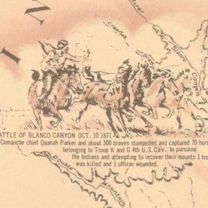 May include: A vintage illustration depicting a battle scene from the Battle of Blanco Canyon, which took place on October 10, 1871. The illustration shows Comanche chief Quanah Parker and his warriors on horseback, charging towards a group of soldiers. The text below the illustration reads "BATTLE OF BLANCO CANYON OCT. 10 1871. Comanche chief Quanah Parker and about 300 braves stampeded and captured 70 horses belonging to Troop K and G 4th U.S. Cav. In pursuing the Indians and attempting to recover their mounts 1 trooper was killed and 1 officer wounded."