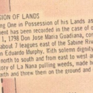 May include: A vintage text document describing the ritual of taking possession of land in Texas. The text describes the ceremony of putting one in possession of land as practiced by the Spanish Crown in Texas and continued by the Mexican Government. The text mentions a 92,160 acre grant, Don Eduardo Murphy's La Nana grant, and Don Jose Maria Guadiana, commandant of Nacogdoches.