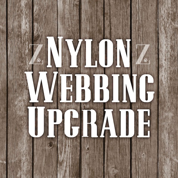 Upgrade Collar to be on Nylon Webbing