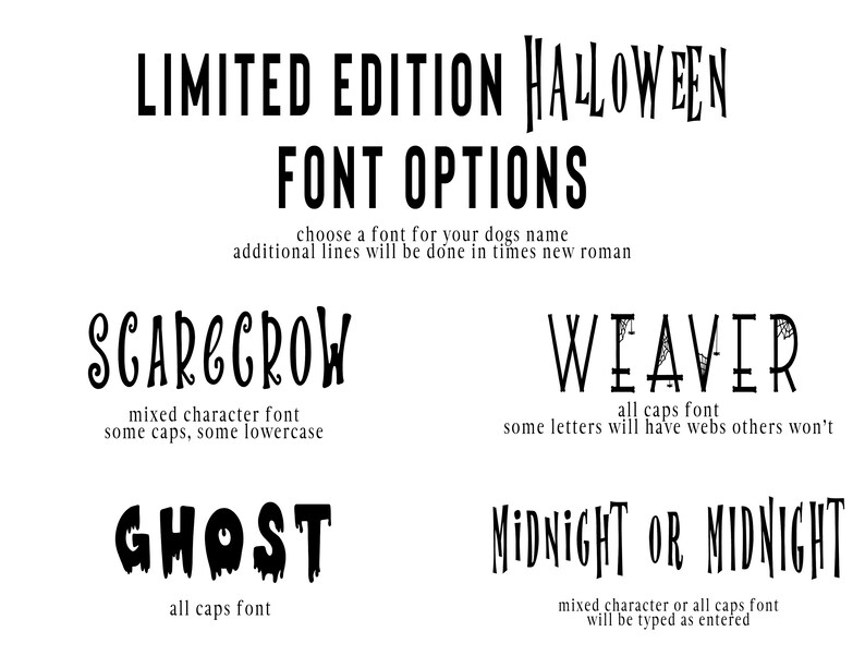 May include: A graphic showing four different font options for a Halloween-themed design. The options are Scarecrow, Weaver, Ghost, and Midnight or Midnight. The text explains that the Scarecrow font is a mixed character font with some caps and some lowercase letters. The Weaver font is all caps with some letters having webs. The Ghost font is all caps. The Midnight or Midnight font can be typed as entered with either mixed characters or all caps.