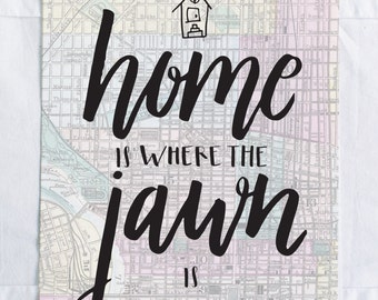 Home is Where the Jawn Is Print // Philly art // housewarming gift // bon voyage gift