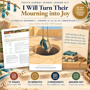 May include: A youth Sunday school lesson kit titled I Will Turn Their Mourning into Joy, featuring printed materials, a 25-minute class timer, worksheets, and an answer key. The design includes illustrations of a well, ropes, and fabric.