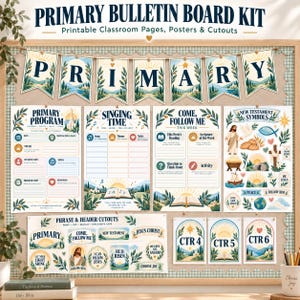 May include: A printable bulletin board kit featuring a banner spelling PRIMARY, posters for Primary Program, Singing Time, Come Follow Me, and New Testament Symbols, plus header cutouts and CTR 4, 5, and 6 cards with landscape illustrations.