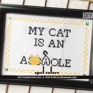 My Cat is an Ahole Counted Cross Stitch DIY KIT Intermediate image 1