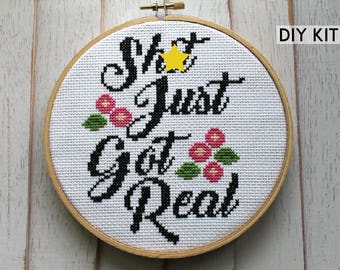 Sh*t Just Got Real Counted Cross Stitch DIY KIT Intermediate