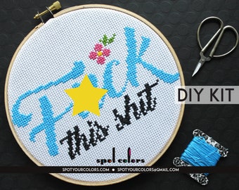 Fuck This Shit Counted Cross Stitch DIY KIT Intermediate