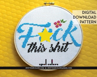 F*ck This Sh*t Counted Cross Stitch Pattern DOWNLOAD Intermediate