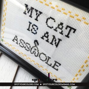 My Cat is an Ahole Counted Cross Stitch DIY KIT Intermediate image 3