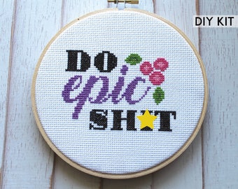 Do Epic Sh*t Counted Cross Stitch DIY KIT Intermediate