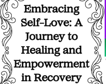 Könnte beinhalten: Ein Arbeitsbuch mit dem Titel "Embracing Self-Love: A Journey to Healing and Empowerment in Recovery" mit einem dekorativen Rand. Der Umschlag zeigt einen grünen, gelben, roten und violetten Hintergrund mit dem Titel in schwarzer Schrift.