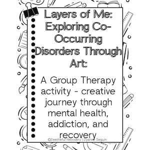 May include: A black and white illustration of a notepad with the title "Layers of Me: Exploring Co-Occurring Disorders Through Art." The notepad is held together with a binder clip and surrounded by drawing tools.