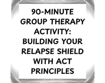 Relapse Shield Group Therapy Activity: ACT Principles (PDF)