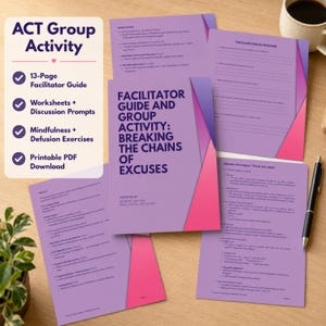 Addiction Excuses Group Therapy Activity, Facilitator Guide. ACT Worksheets