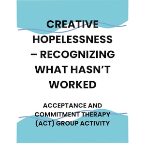 ACT Group Creative Hopelessness | Addiction Recovery Counseling Tool | Therapist Worksheet | Printable Group Therapy Activity