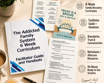 The Addicted Family Systems 6-week curriculum - for Addiction treatment, therapist resource