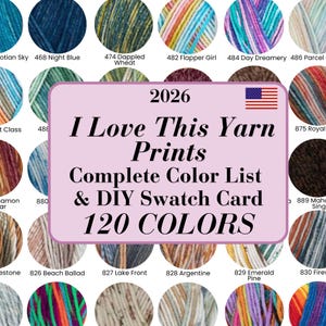 May include: A colour chart displaying 120 yarn samples in circular swatches with text reading 2026 I Love This Yarn Prints Complete Colour List & DIY Swatch Card 120 COLOURS. The chart features a wide variety of multi-coloured and solid yarn textures.