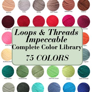 May include: A colour chart of yarn balls in various shades, including apricot, burgundy, and dark emerald. The image features the text "Loops & Threads Impeccable Complete Color Library 75 COLORS."