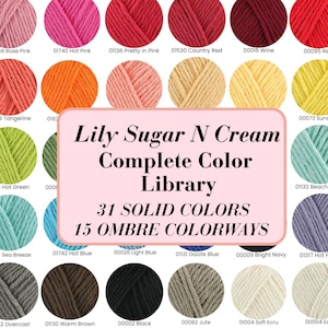 Op de afbeelding: Een kleurenkaart voor Lily Sugar N Cream garen met een raster van cirkelvormige garenmonsters in diverse effen kleuren en ombre-patronen. De centrale tekst luidt Lily Sugar N Cream Complete Color Library, 31 SOLID COLORS, 15 OMBRE COLORWAYS.