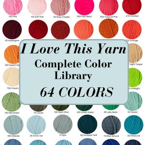 Peut inclure: Une bibliothèque complète de couleurs de "I Love This Yarn" avec 64 couleurs. L'image présente une variété de couleurs de fil, notamment des roses, des rouges, des oranges, des verts, des bleus et des neutres. Le texte "I Love This Yarn Complete Color Library 64 COULEURS" est au centre.
