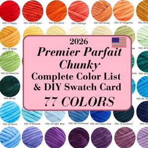 May include: A colour chart for Premier Parfait Chunky yarn featuring 77 circular yarn samples in various shades. The central text reads 2026 Premier Parfait Chunky Complete Colour List & DIY Swatch Card 77 COLOURS with a small American flag icon.