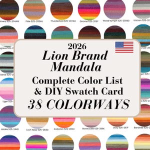 May include: A digital reference chart for 2026 Lion Brand Mandala yarn featuring 38 distinct colorways. The central text reads 2026 Lion Brand Mandala Complete Color List & DIY Swatch Card 38 COLORWAYS with a small American flag icon.