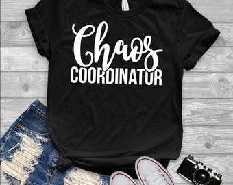 Chaos Coordinator T-Shirt | chaos coordinator, mom shirt, funny mom shirt, gifts for her, toddler mom shirt, funny teacher shirt