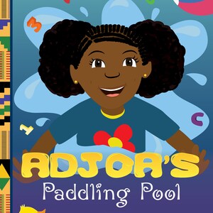 May include: A book cover featuring a young Black girl with a bright smile, playing in a blue paddling pool with colorful letters and a yellow rubber duck. The book title is "Adjoa's Paddling Pool" and the author is Izzie Kpobie-Mensah.