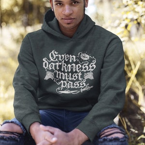 Even Darkness Must Pass | Unisex Hoodie