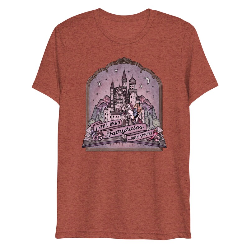 I Still Read Fairytales ...Only Spicier // Romance Reader / Romance Novels / Romantasy || Unisex Lightweight Triblend T-shirt