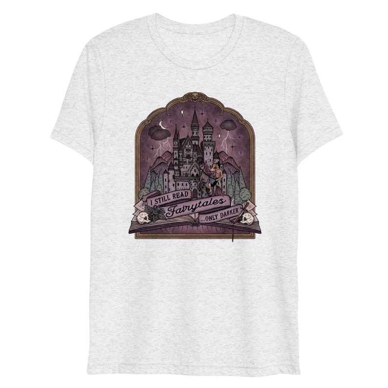 I Still Read Fairytales...Only Darker // Dark Romance Reader / Gothic Romance / Dark Fantasy Romantasy | Unisex Lightweight Triblend T-shirt