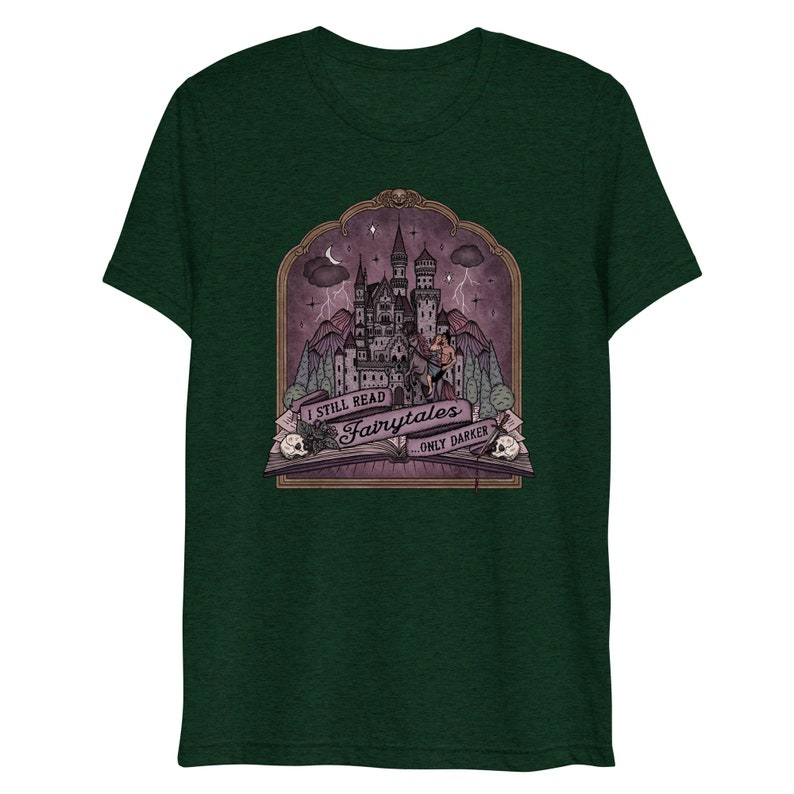 I Still Read Fairytales...Only Darker // Dark Romance Reader / Gothic Romance / Dark Fantasy Romantasy | Unisex Lightweight Triblend T-shirt