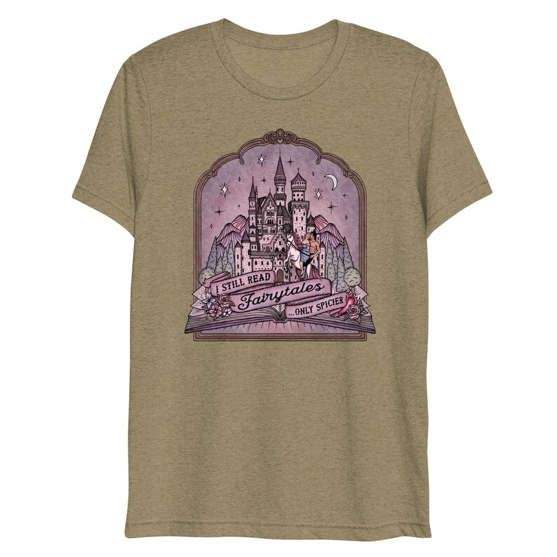 I Still Read Fairytales ...Only Spicier // Romance Reader / Romance Novels / Romantasy || Unisex Lightweight Triblend T-shirt