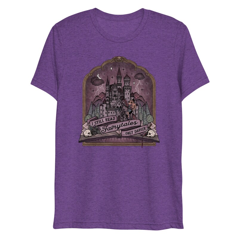 I Still Read Fairytales...Only Darker // Dark Romance Reader / Gothic Romance / Dark Fantasy Romantasy | Unisex Lightweight Triblend T-shirt